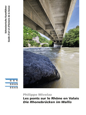 cover image of Les ponts sur le Rhône en Valais | Die Rhonebrücken im Wallis
